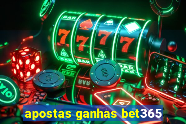 apostas ganhas bet365